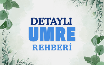 Detaylı Umre Rehberi 2026