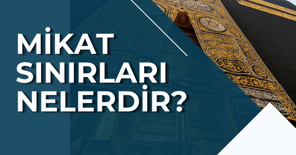 Mikat Sınırları Nelerdir?