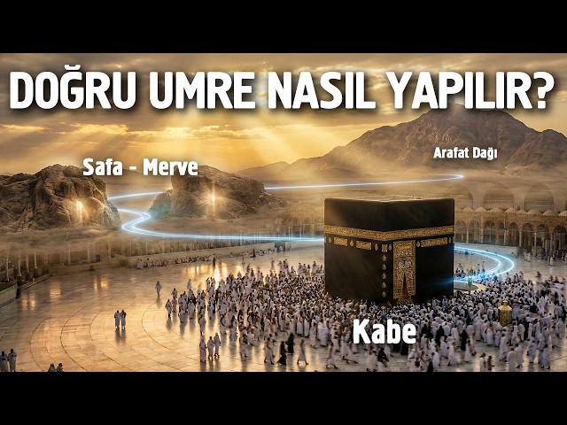 Doğru Umre Nasıl Yapılır